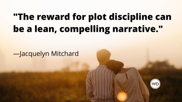 8 Practical Tips to Avoid Too Much Plot in Your Novel, Jacquelyn Mitchard