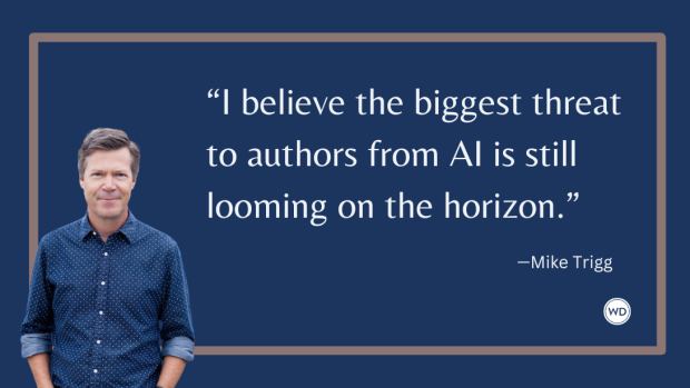 Think AI Is Bad for Authors? The Worst Is Yet to Come, by Mike Trigg