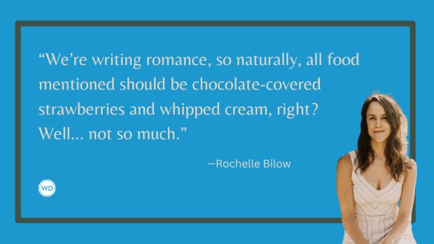 5 Tips for Writing a Foodie Romance Novel Your Readers Will Love, by Rochelle Bilow