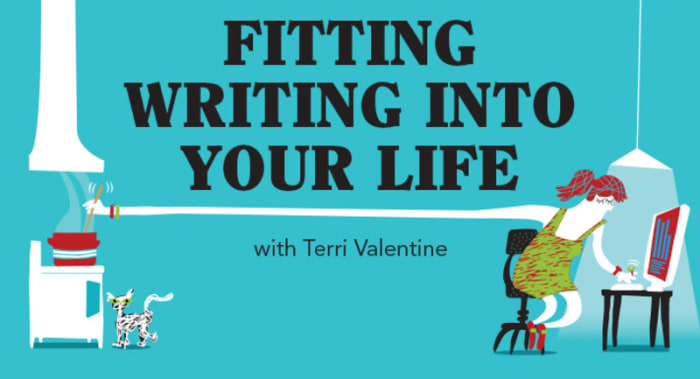 Fitting Writing Into Your Life with Terri Valentine