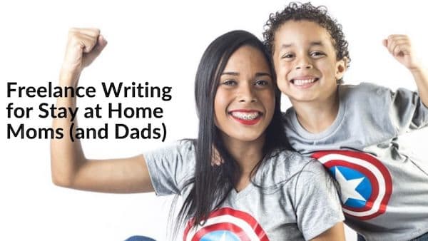 Freelance writing for moms (and dads)