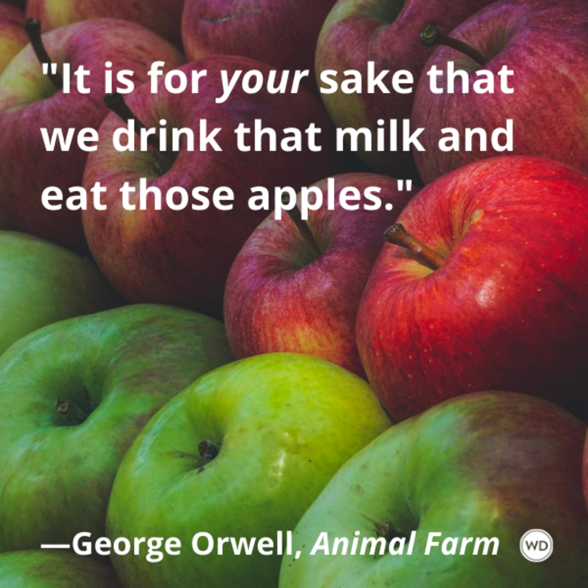 animal_farm_by_george_orwell_quotes_it_is_for_your_sake_that_we_drink_that_milk_and_eat_those_apples