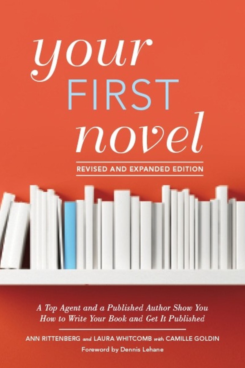  Your First Novel Revised and Expanded Edition: A Top Agent and a Published Author Show You How to Write Your Book and Get It Published