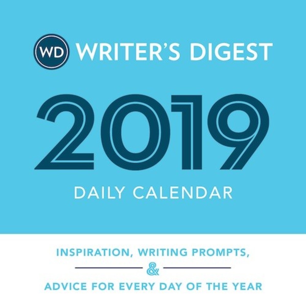  Writer's Digest 2019 Daily Calendar: Inspiration, Writing Prompts, and Advice for Every Day of the Year