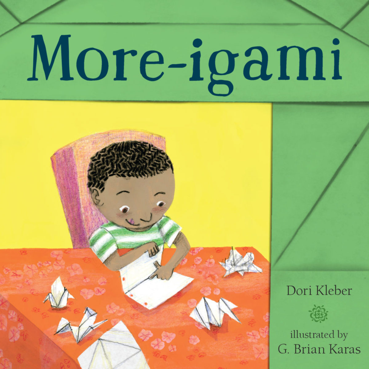 MORE-IGAMI. Text copyright © 2016 by Dori Kleber. Illustrations copyright © 2015 by G. Brian Karas. Reproduced by permission of the publisher, Candlewick Press, Somerville, MA.