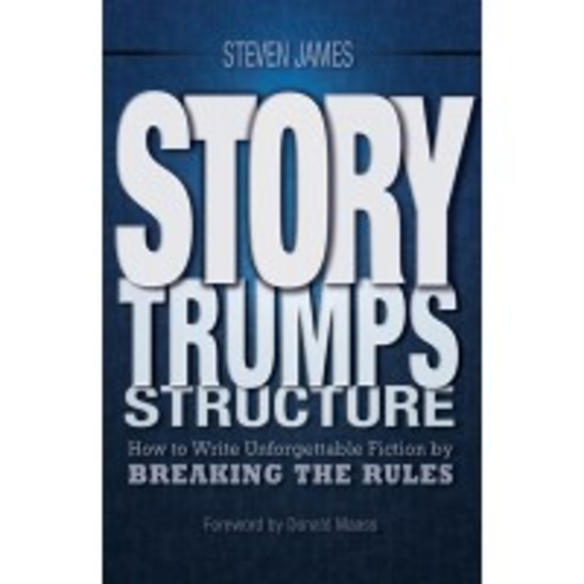 Story Trumps Structure by Steven James