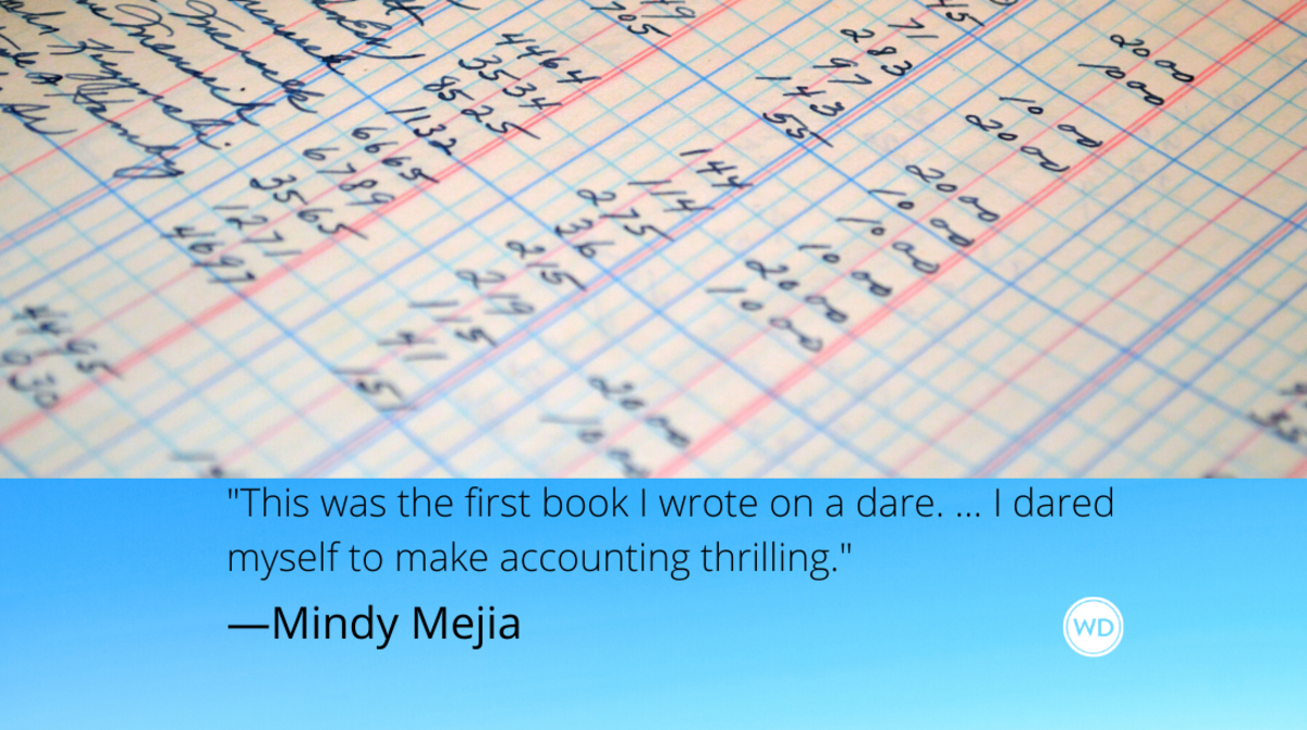 Mindy Mejia quote: "This was the first book I wrote on a dare. ... I dared myself to make accounting thrilling."