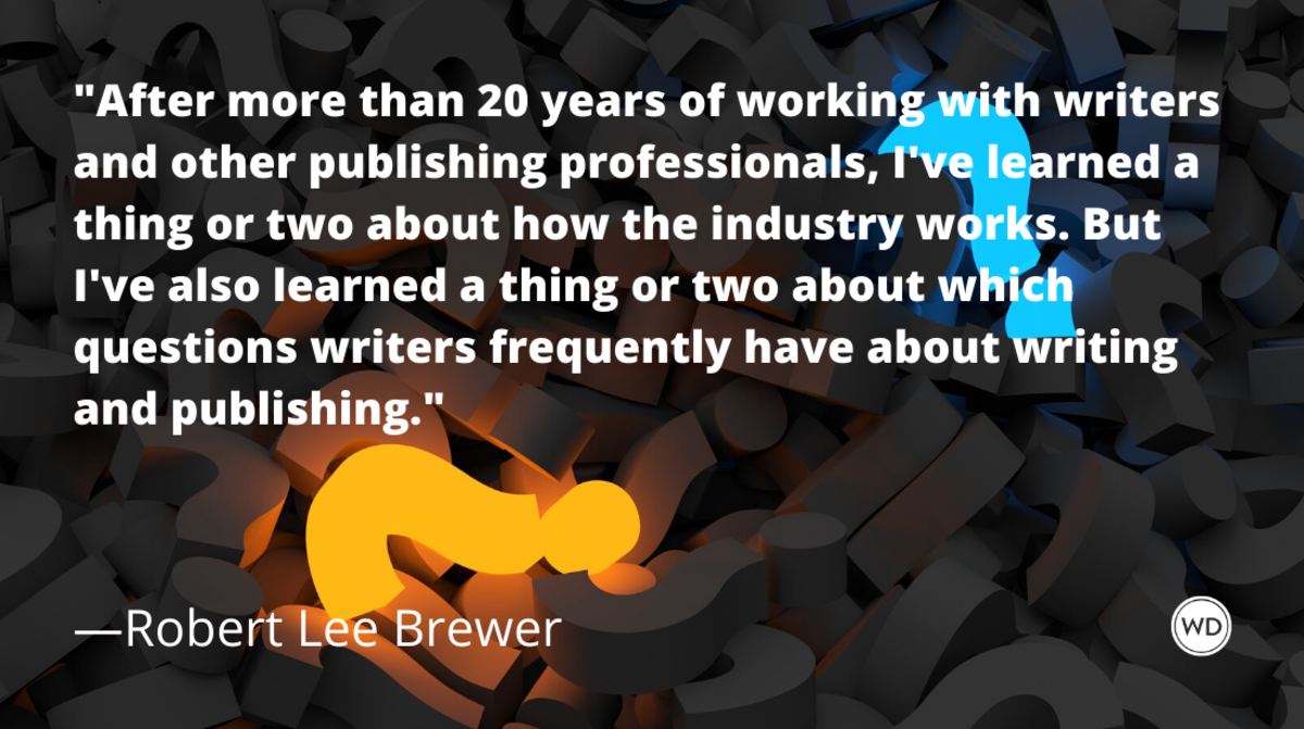 publishing_faqs_for_writers_robert_lee_brewer