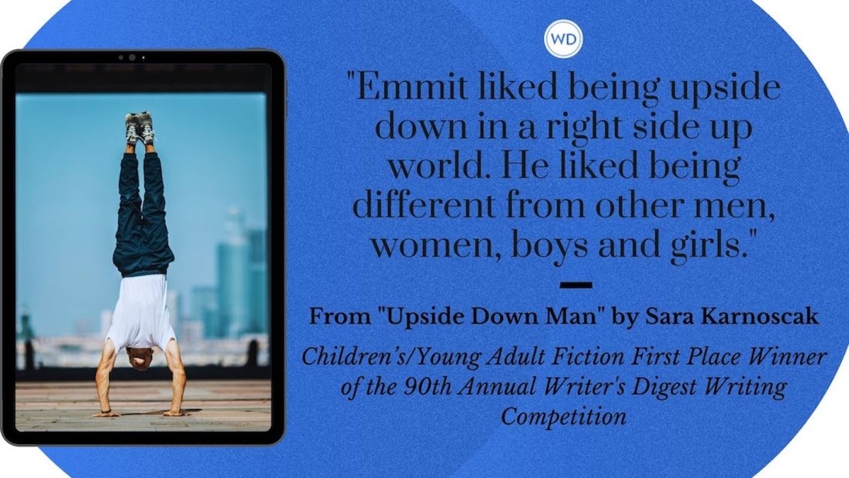 Writer's Digest 90th Annual Competition Children’s/Young Adult Fiction First Place Winner: "Upside Down Man"