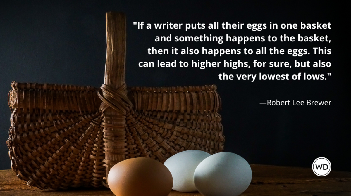 Writing Mistakes Writers Make: Putting All Your Eggs in One Basket
