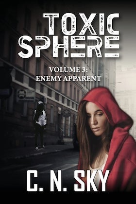 A book cover for "Toxic Sphere Volume 3: Enemy Apparent" by C.N. Sky. The cover features a dark, slightly blurry background of a city street with a building on the left. In the foreground, on the right, is a woman with long dark hair, wearing a red hooded jacket, looking down and to the left.  On the left side of the street, a smaller figure is visible, also wearing a hooded jacket. The title "TOXIC SPHERE" is written in large, bold letters at the top, followed by "VOLUME 3: ENEMY APPARENT" in smaller letters below. The author's name, "C. N. SKY", is at the bottom in larger, bold letters. The overall tone of the image is dark and mysterious.