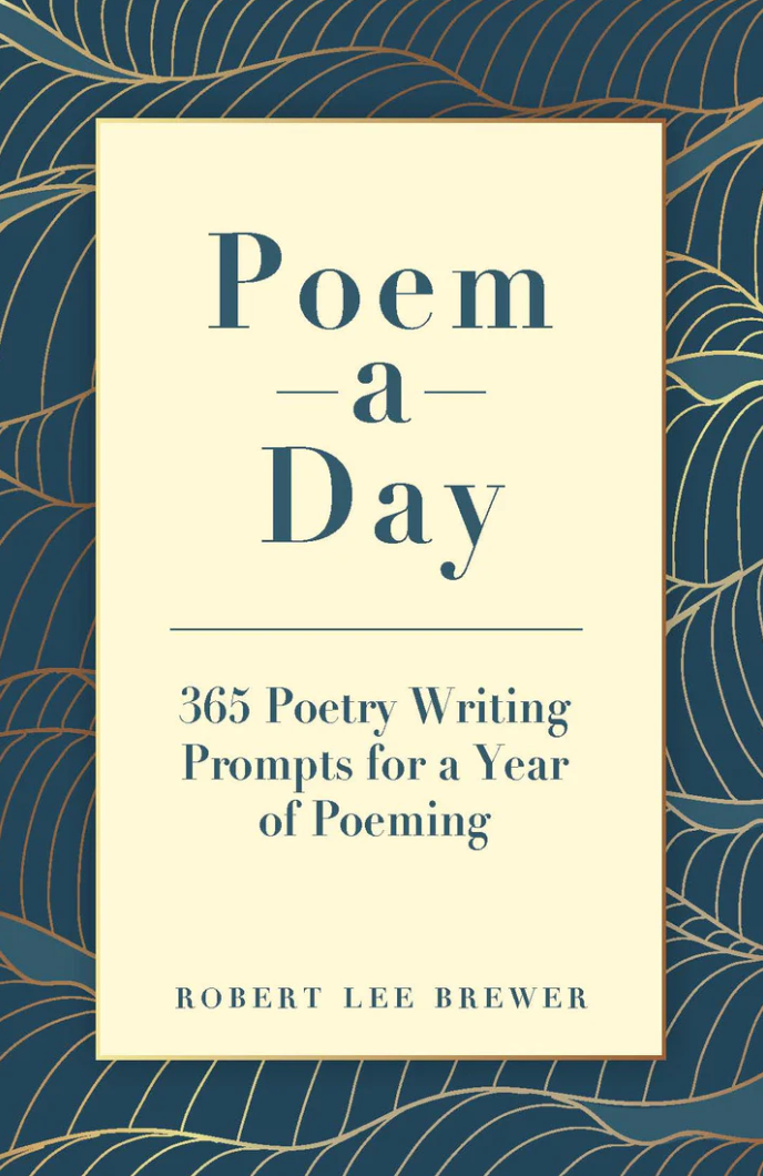 365 Poetry Writing Prompts for a Year of Poeming, by Robert Lee Brewer