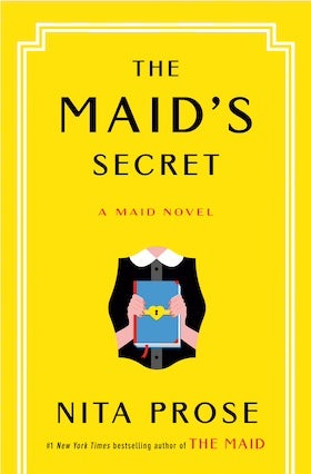 A book cover for "The Maid's Secret" by Nita Prose. The cover features a bright yellow background with a double-lined white border framing the edge. The title, "THE MAID'S SECRET," is written in large, bold, black letters in the center, with "A MAID NOVEL" in smaller black letters below. In the center, there's an illustration of a maid's uniform, depicted as a black top with a white collar, holding a blue book with yellow clasps. The author's name, "NITA PROSE," is at the bottom in black letters. At the very bottom, it reads "#1 New York Times bestselling author of THE MAID." The overall design is clean, minimalist, and eye-catching.