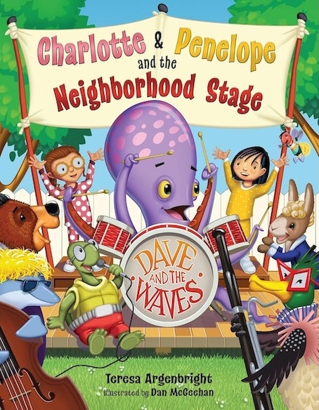 Charlotte and Penelope and the Neighborhood Stage, by Teresa Argenbright, illustrated by Dan McGeehan