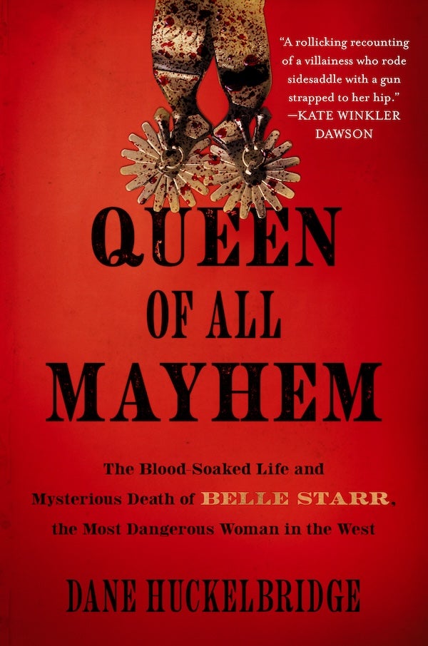 Book cover for author Dane Huckelbridge's new historical nonfiction book  titled Queen of All Mayhem