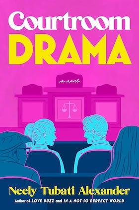 A book cover for "Courtroom Drama." The cover has a bright pink background with the words "Courtroom" in white and "DRAMA" in yellow, stacked at the top. Below, in a smaller cursive font, it reads "a novel." An illustration of a pink judge's bench with the scales of justice is centered on the cover. In the foreground, stylized blue silhouettes of people sitting in what appears to be a courtroom gallery are shown from the back. The author's name, "Neely Tubati Alexander," is at the bottom in white letters, with the text "Author of LOVE BUZZ and IN A NOT SO PERFECT WORLD" in smaller yellow letters below. The overall design is bold and suggests a legal theme with a potentially dramatic or theatrical element.