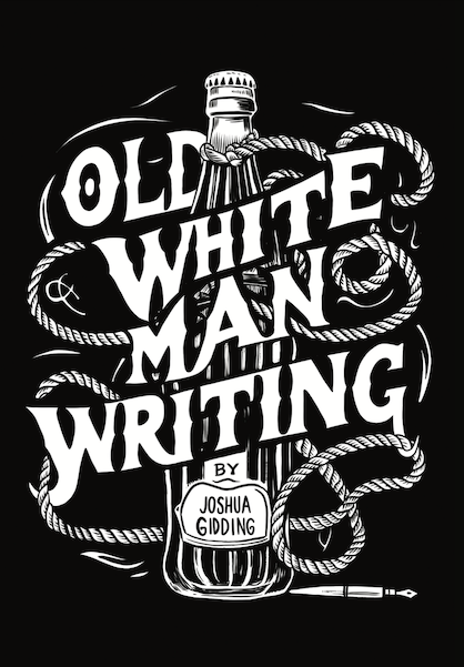 Old White Man Writing, by Joshua Gidding