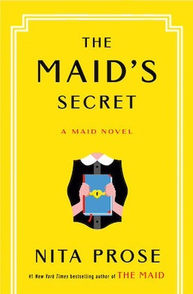  book cover for "The Maid's Secret" by Nita Prose. The cover has a bright yellow background framed by a double white border. The title "THE MAID'S SECRET" is displayed in large, bold, black capital letters at the top. Below it, "A MAID NOVEL" is written in smaller black letters. The central image is a stylized illustration of a maid's torso wearing a black uniform with a white collar and cuffs, holding a closed blue book secured with a yellow lock. The author's name, "NITA PROSE," is at the bottom in large black letters. Underneath the author's name, in smaller black letters, it reads "#1 New York Times bestselling author of THE MAID." The overall design is simple, bold, and uses contrasting colors to draw attention to the title and author.