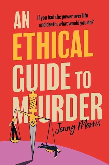 An Ethical Guide to Murder, by Jenny Morris
