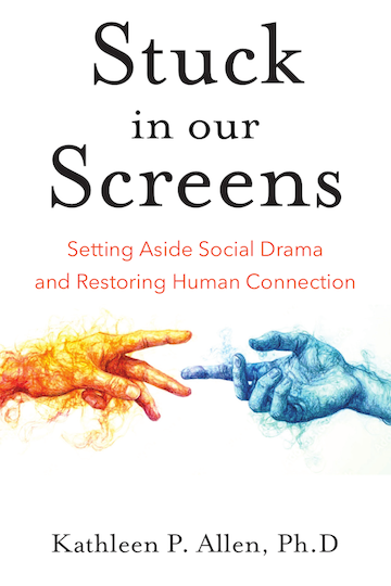 Stuck in Our Screens, by Kathleen P. Allen