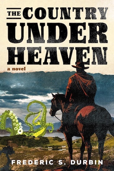 The Country Under Heaven, by Frederic S. Durbin