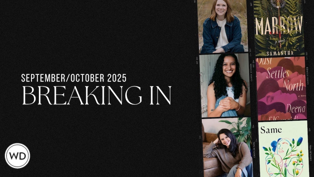 A promotional graphic for "BREAKING IN" for September/October 2025. It features a large black background with the text "SEPTEMBER/OCTOBER 2025" and "BREAKING IN" in white, elegant fonts on the left. On the right side, there's a collage of three headshots of diverse authors (one smiling woman with red hair in a denim jacket, one smiling woman with curly dark hair and light skin, and one smiling woman with long dark hair leaning on a sofa) interspersed with three book covers. The book covers show diverse artwork and titles including "MARROW," "Dust Settles North," and "Same." The Writer's Digest "WD" logo in a white circle is in the bottom left corner.