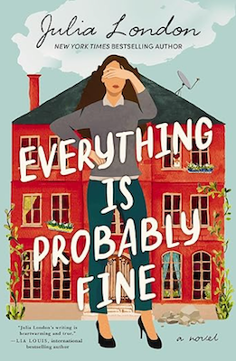 Everything Is Probably Fine, by Julia London