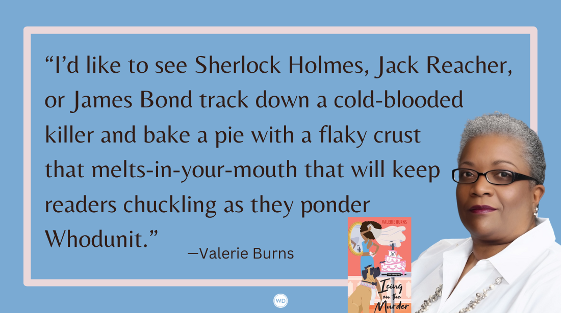 Plotting the Perfect Crime (Without Losing the Fun): Tips for Writing Lighthearted Mysteries With High Stakes, by Valerie Burns