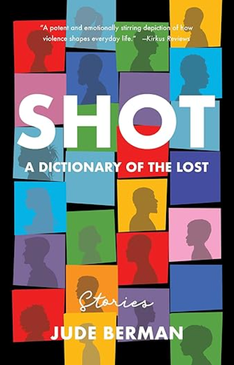 Shot: A Dictionary of the Lost, by Jude Berman