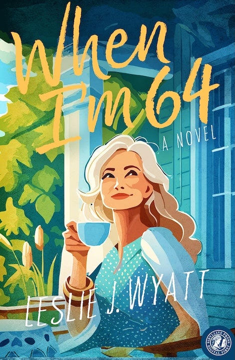 When I'm 64, by Leslie J. Wyatt