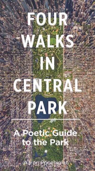 Four Walks in Central Park: A Poetic Guide to the Park, by Aaron Poochigian