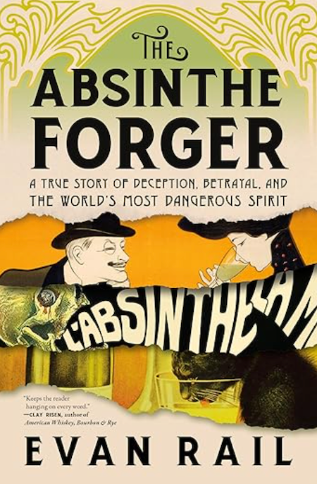 The Absinthe Forger, by Evan Rail