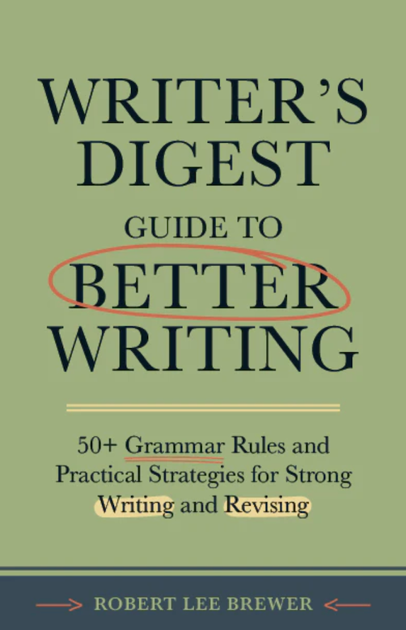 Writer's Digest Guide to Better Writing - by Robert Lee Brewer