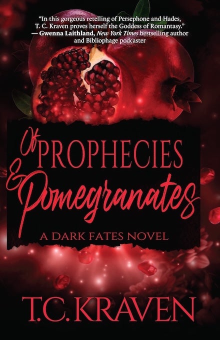 Of Prophecies & Pomegranates, by T.C. Kraven