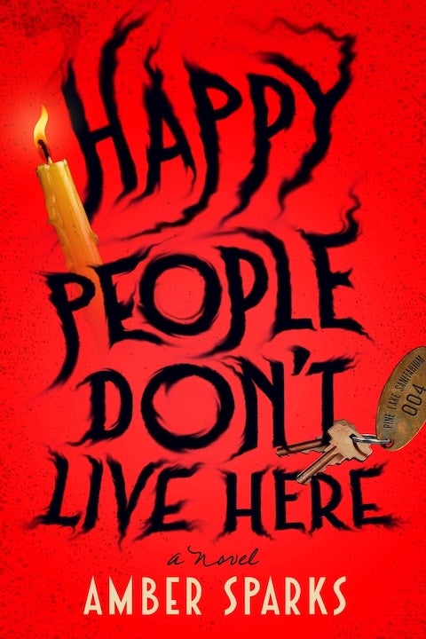 Happy People Don't Live Here, by Amber Sparks
