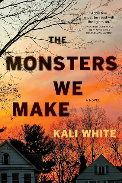 The Monsters We Make, by Kali White