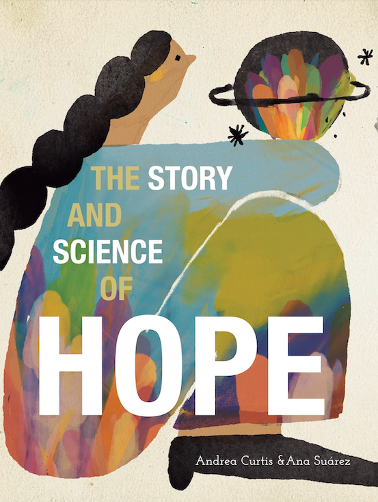 The Story and Science of Hope, by Andrea Curtis