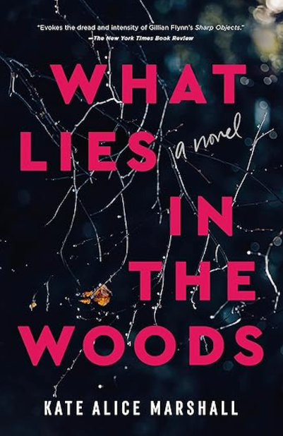 What Lies in the Woods, by Kate Alice Marshall