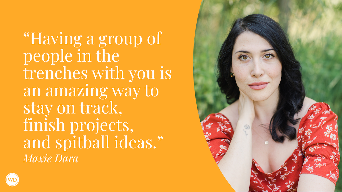 Maxie Dara: Get Yourself a Writing Group