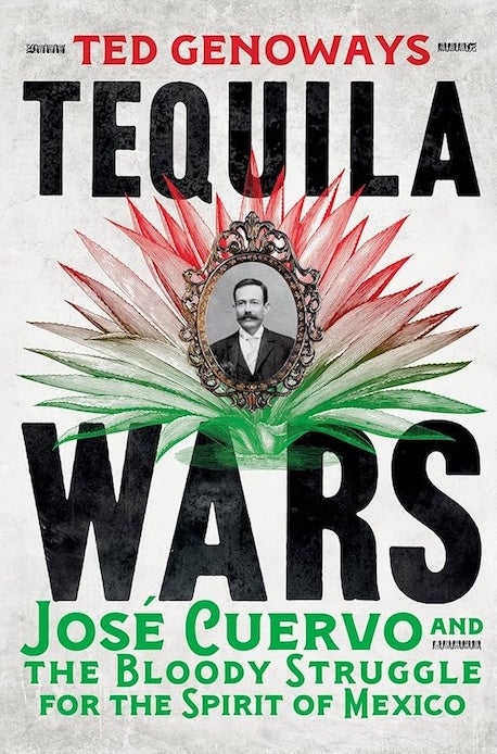 Tequila Wars, by Ted Genoways