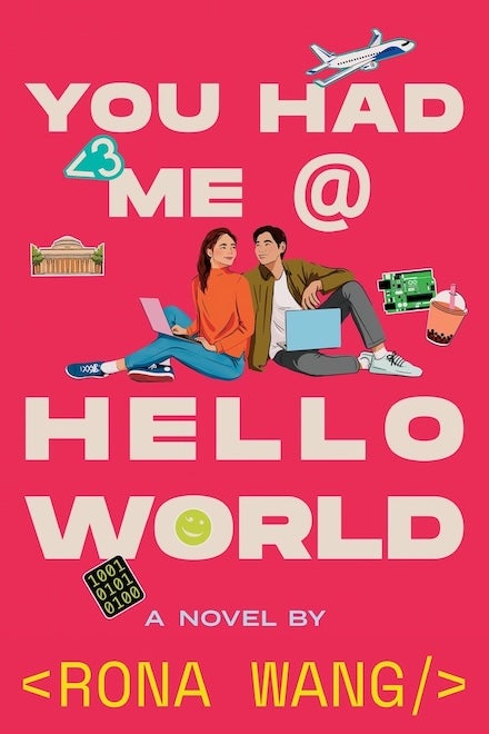 You Had Me at Hello World, by Rona Wang