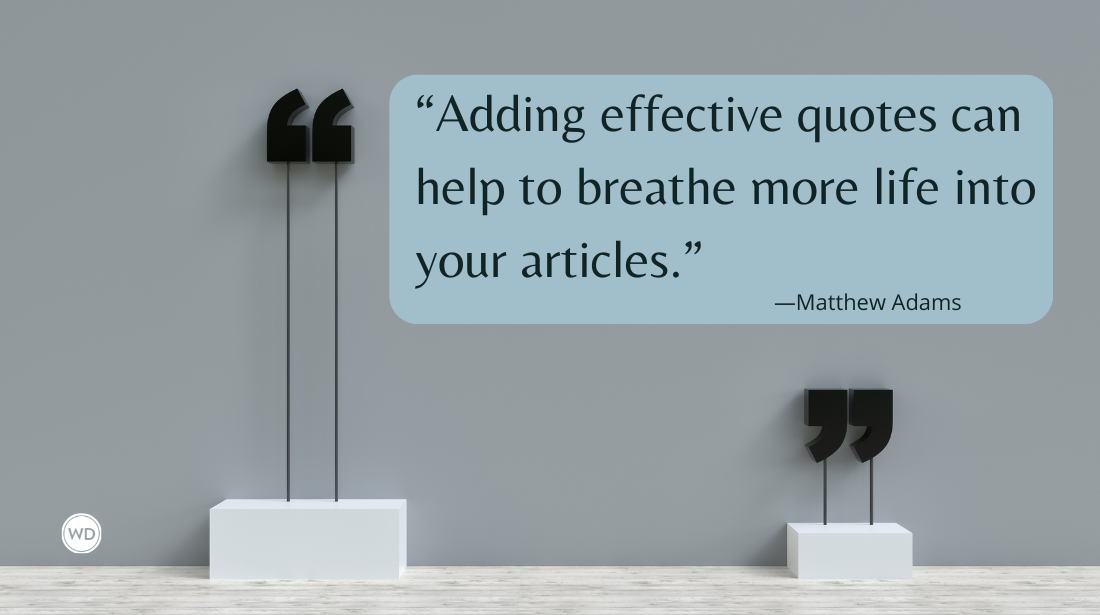 A Writer's Guide to Adding Quotations to Articles, by Matthew Adams