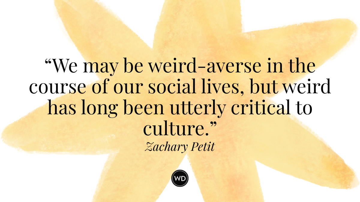 The Weirder, the Better