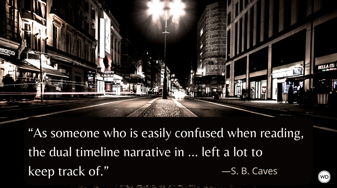 Dual Timelines, Authentic Voices, Memories, and Misdirection, by S. B. Caves