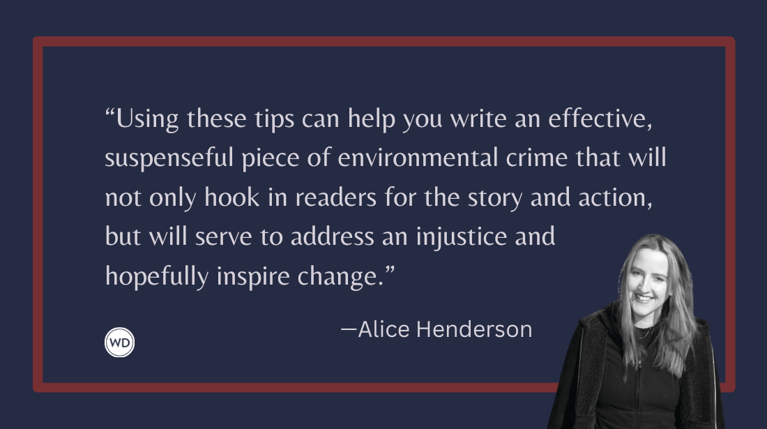7 Tips for Writing Environmental Crime Fiction, by Alice Henderson