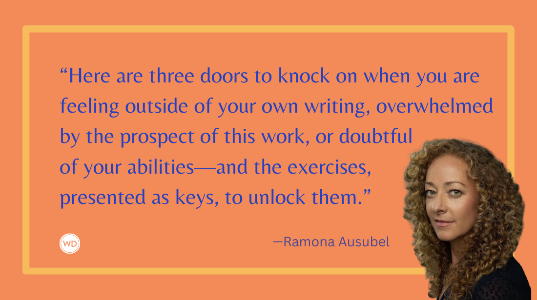 3 Exercises to Get Your Writing Unstuck, by Ramona Ausubel