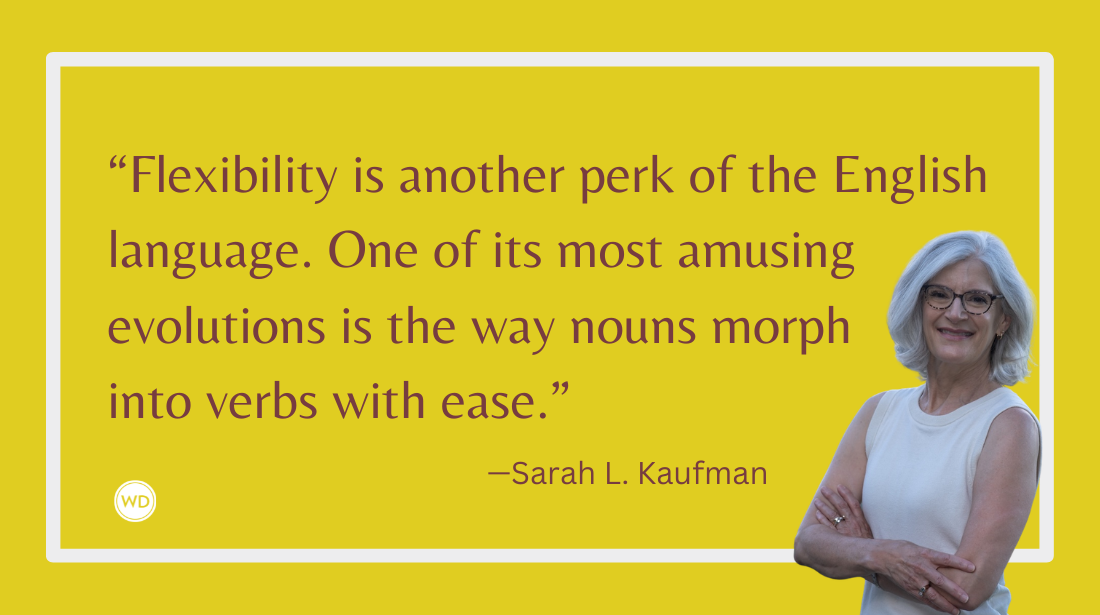 7 Things Writers Should Know About Verbs, by Sarah L. Kaufman