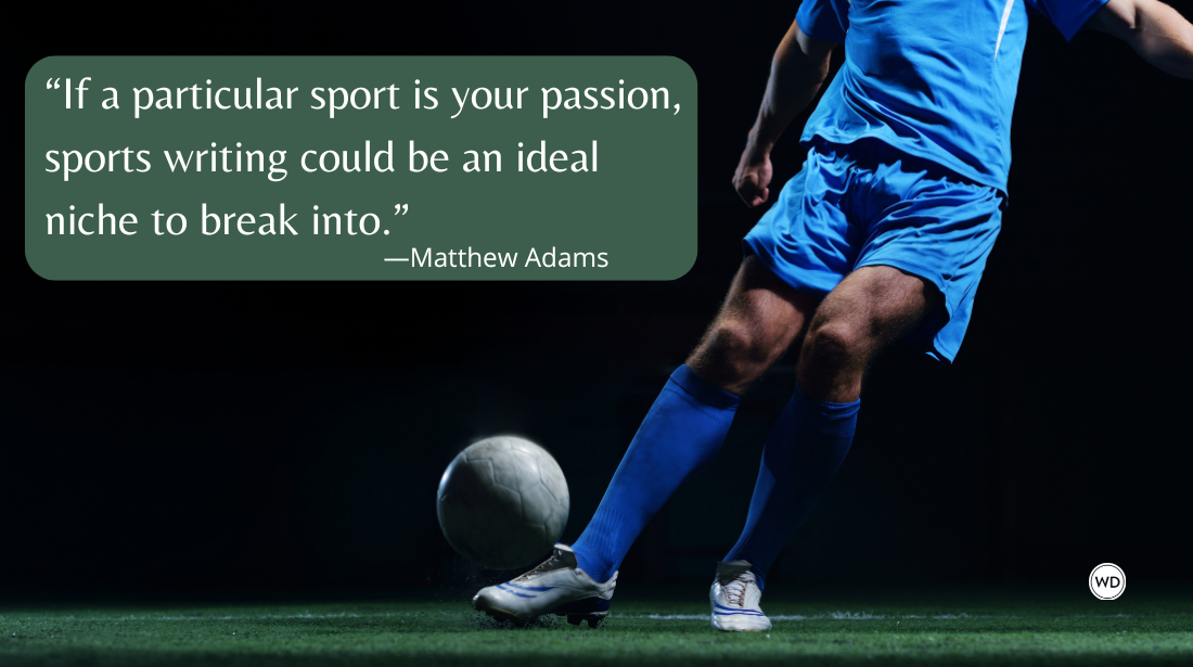 Break Into Sports Writing: The Different Types of Sports Articles, by Matthew Adams