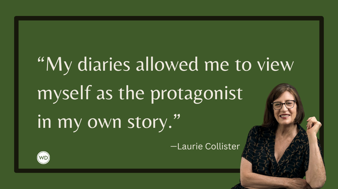 Don't Burn the Diary: It Might Help With Your Memoir, by Laurie Collister