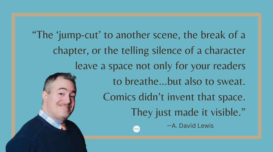 The Power of the Gutters: What Happens Between Panels (and What Writers Can Learn From It), by A. David Lewis
